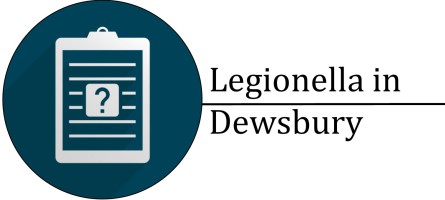 Legionella Services in Dewsbury