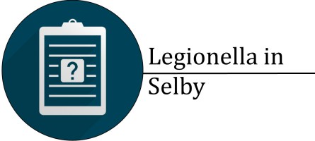 Legionella Services in Selby